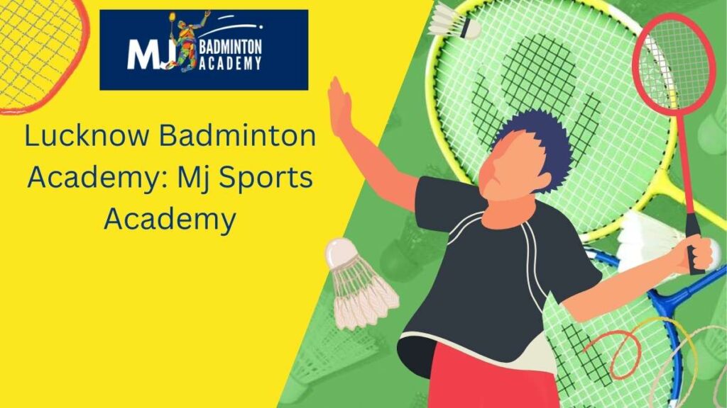 Lucknow Badminton Academy : Mj Sports Academy
