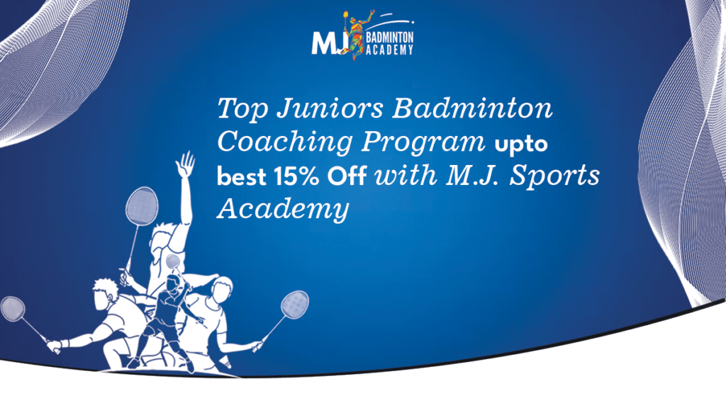 Top Juniors Badminton Coaching Program upto best 15% Off with M.J. Sports Academy