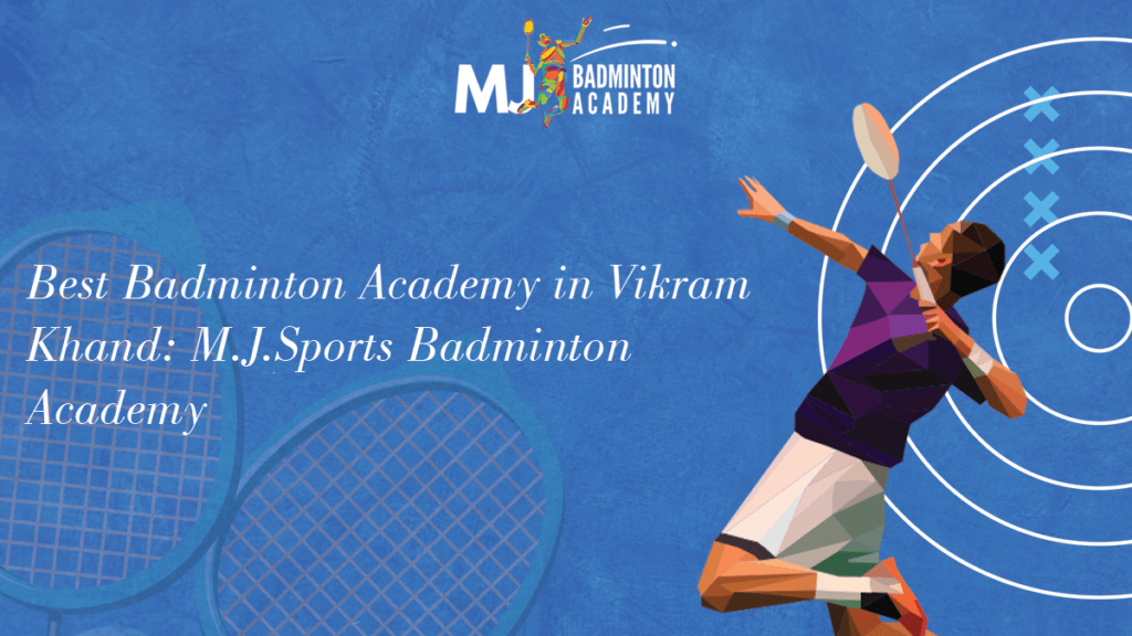 Best Badminton Academy in Vikram Khand: M.J.Sports Badminton Academy