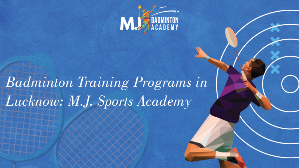 Badminton Training Programs in Lucknow: M.J. Sports Academy