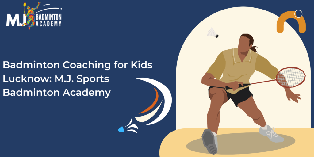 Badminton Coaching for Kids Lucknow: M.J. Sports Badminton Academy