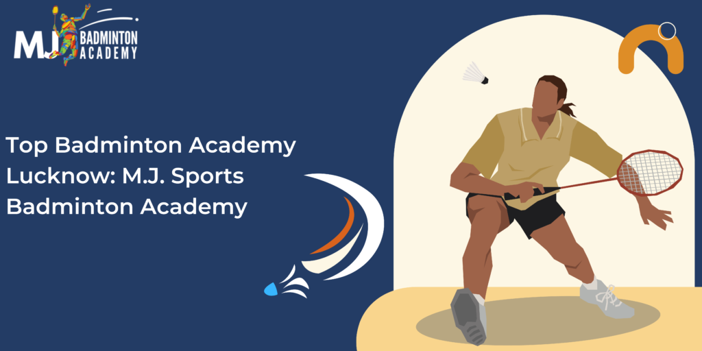 Top Badminton Academy Lucknow: M.J. Sports Badminton Academy