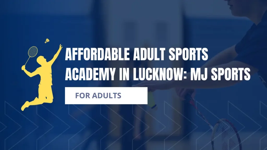 Affordable adult sports academy in Lucknow