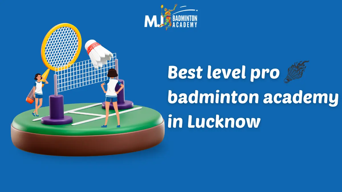 Level pro badminton academy in Lucknow